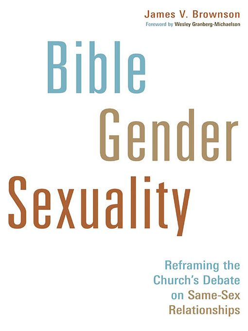 Title details for Bible, Gender, Sexuality by James V. Brownson - Available